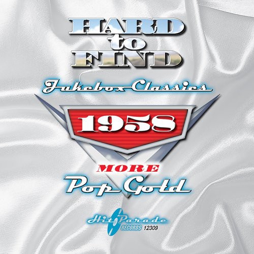 Hard To Find Jukebox Classics 1958: More Pop Gold