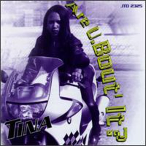 Tina - Are U Bout It
