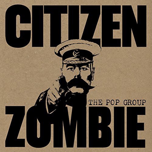 The Pop Group - Citizen Zombie vinyl record cover