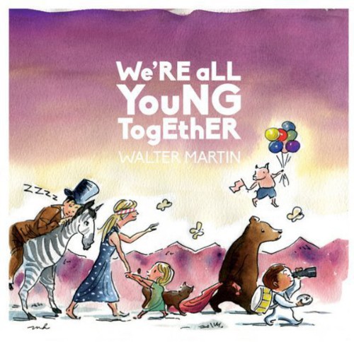 Walter Martin - We're All Young Together vinyl record cover