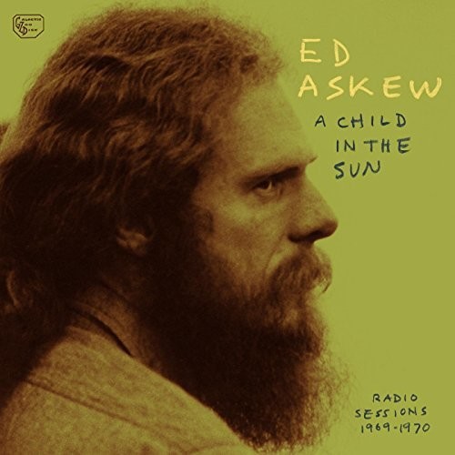 Ed Askew - Child In The Sun: Radio Sessions 1969-1970 vinyl record cover