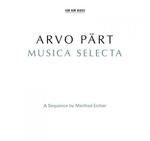 Arvo Part: Musica Selecta - a Sequence By Manfred