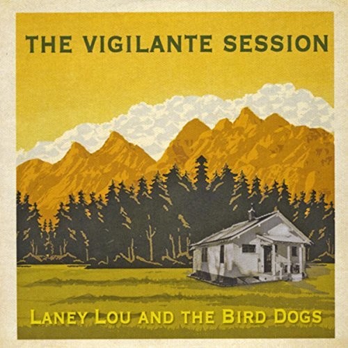 Lou, Laney / Bird Dogs - The Vigilante Session vinyl record cover