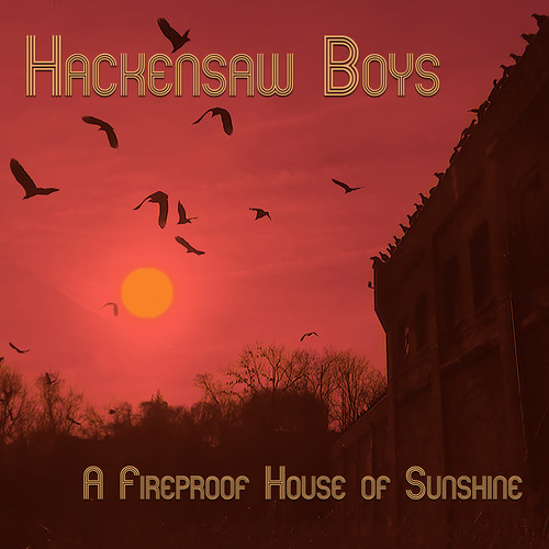 Hackensaw Boys - A Fireproof House Of Sunshine EP vinyl record cover