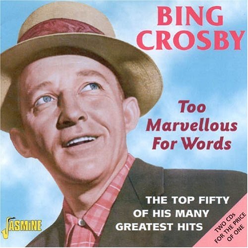 Too Marvellous For Words: The Top Fifty Of His Many Greatest Hits