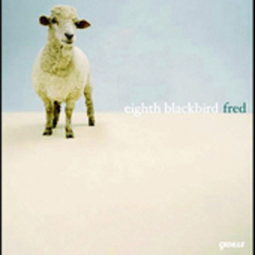 Eighth Blackbird - Fred: Music of Frederic Rzewski