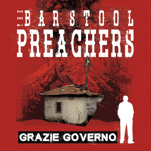 The Bar Stool Preachers - Grazie Governo vinyl record cover