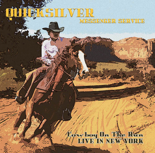 Quicksilver Messenger Service - Cowboy On The Run: Live In New York vinyl record cover