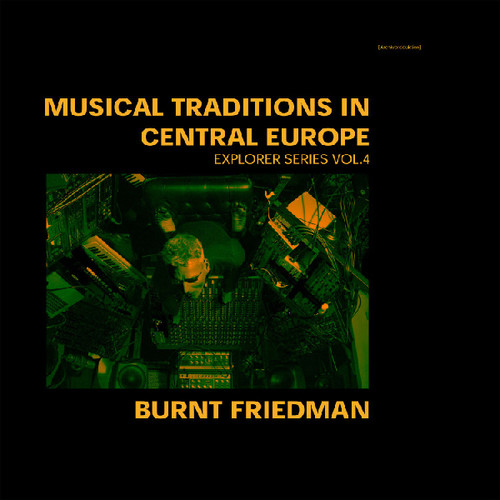 Burnt Friedman - Traditions in Central Europe: Explorer Series 4 vinyl record cover