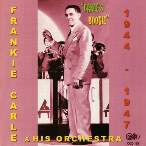 Frankie Carle & His Orchestra - Carle's Boogie 1944-1947