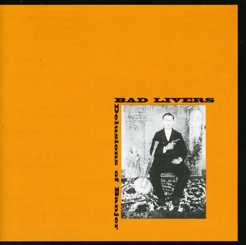 Bad Livers - Delusions Of Banjer vinyl record cover