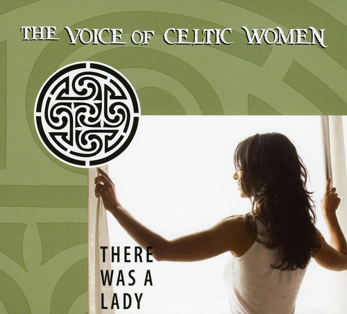 re Was A Lady The Voice Of Celtic Women - There Was A Lady: The Voice Of Celtic Women