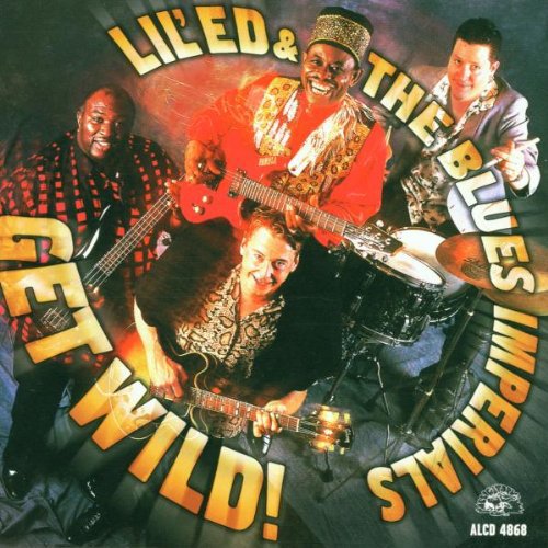 Lil' Ed & The Blues Imperials - Get Wild vinyl record cover