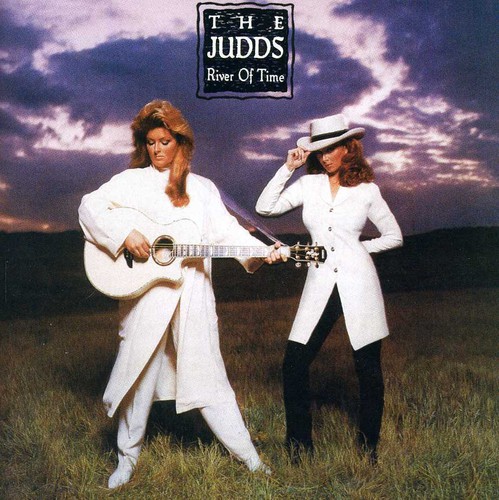 River of Time Judds - River of Time