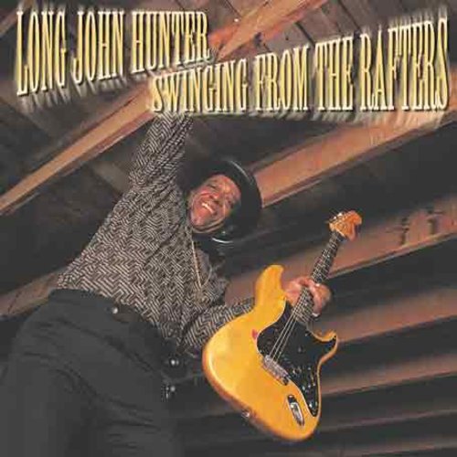 Long John Hunter - Swinging from the Rafters vinyl record cover