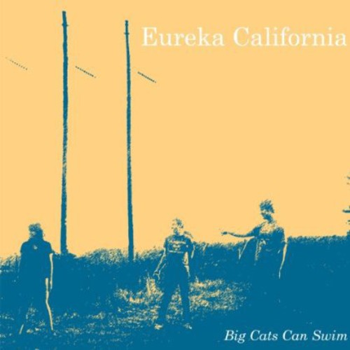Eureka California - Big Cats Can Swim vinyl record cover