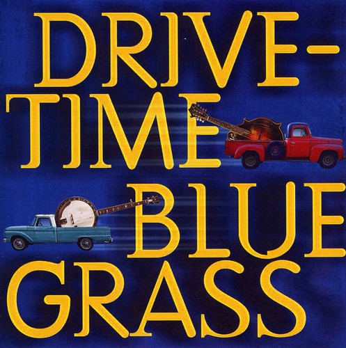 Drive-Time Bluegrass - Drive-Time Bluegrass
