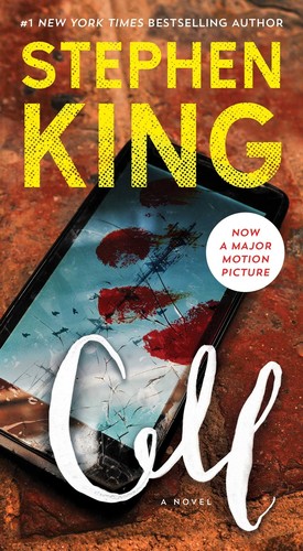 Stephen King - Cell: A Novel (Movie Tie In)