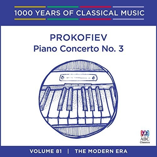 Prokofiev: Piano Concerto 3 - 1000 Years Of Classical Music 81