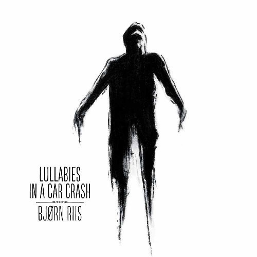 Bjorn Riis - Lullabies in a Car Crash vinyl record cover