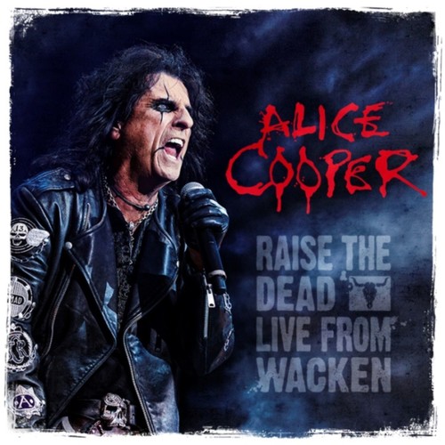 Alice Cooper: Raise The Dead - Live From Wacken