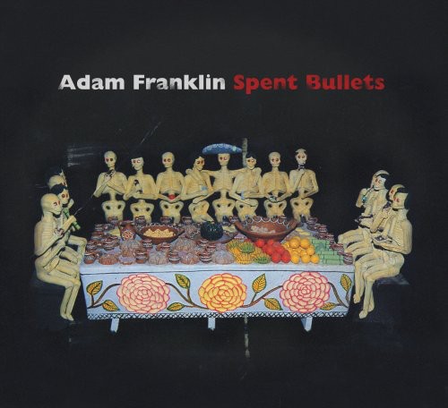 Adam Franklin - Spent Bullets vinyl record cover