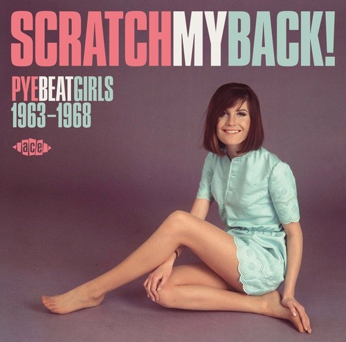 Scratch My Back! Pye Beat Girls 1963-68 / Various - Scratch My Back! Pye Beat Girls 1963-68 / Various vinyl record cover