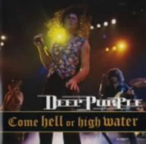 Deep Purple - Come Hell Or High Water vinyl record cover