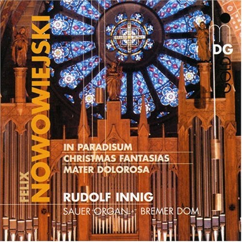 Felix Nowowiejski - In Paradisum / Mater Dolorosa / Christmas Fantasia