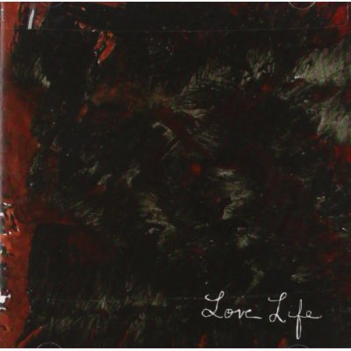 Love Life - Here Is Night, Brothers, Here The Birds Burn