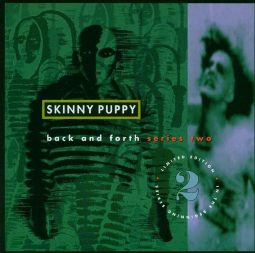Skinny Puppy - Back & Forth Series Ii