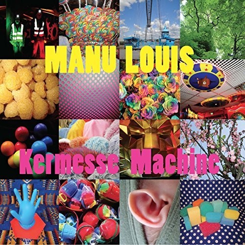 Manu Louis / Klenes,Sarah / Lecollaire,Yann - Kermesse Machine