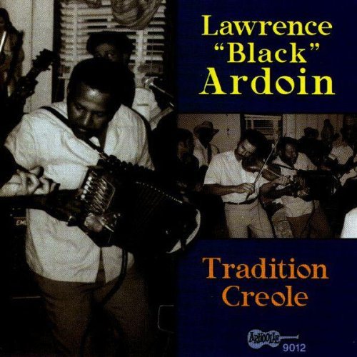 Lawrence "Black" Ardoin - Tradition Creole
