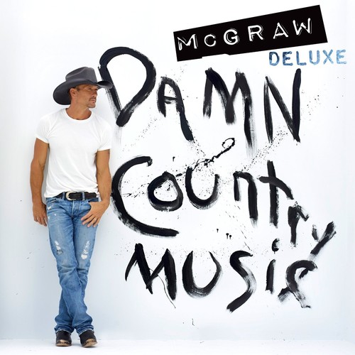 Tim McGraw - Damn Country Music [Deluxe Edition]
