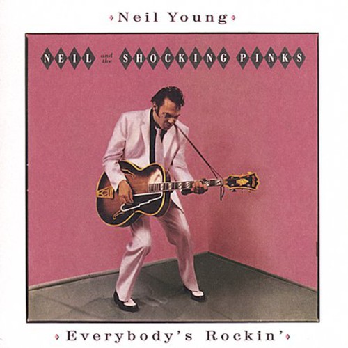 Neil Young - Everybody's Rockin [Remastered]
