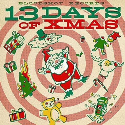 Bloodshot's 13 Days Of Xmas / Various