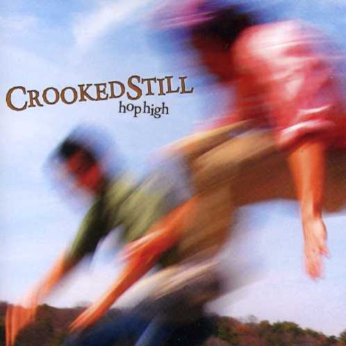 Crooked Still - Hop High