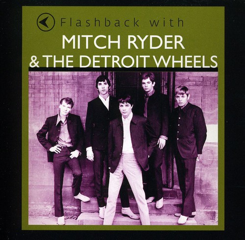 Flashback With Mitch Ryder and The Detroit Wheels