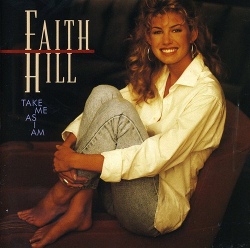 Faith Hill - Take Me As I Am