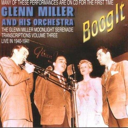 The Moonlight Serenade Transcriptions: Boog It - 1940 -41, Vol. 3