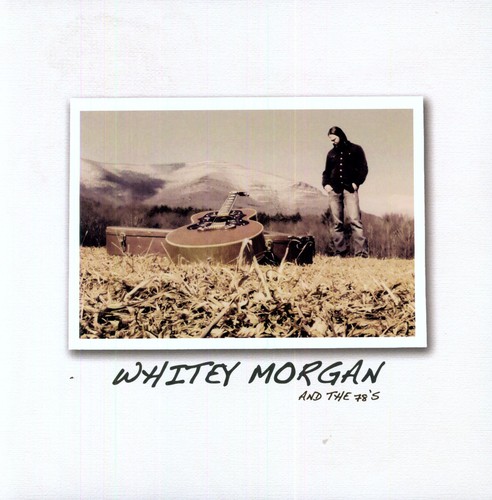Whitey Morgan & The 78s (Bonus Track)