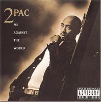2pac - Me Against the World