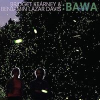Bridget Kearney & Benjamin Lazar Davis - Bawa