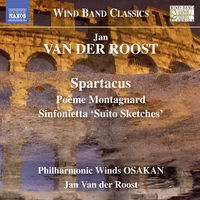 Jan Van der Roost: Spartacus - Poeme Montagnard - Sinfonietta 'SuitoSketches'