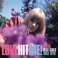 Love Hit Me! Decca Beat Girls 1962-1970 / Various