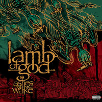 Lamb Of God - Ashes of the Wake [PA]