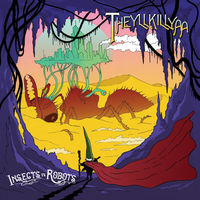 Insects Vs. Robots - Theyllkillya [LP]