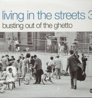 Living In The Streets, Vol. 3: Busting Out Of The Ghetto