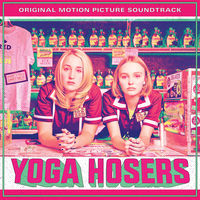 Yoga Hosers (Original Motion Picture Soundtrack)