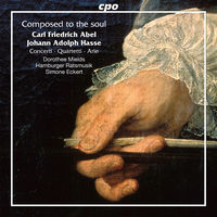 Carl Friedrich Abel & Johann Adolf Hasse: Composed to the Soul